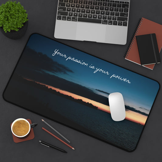 Desk Mat - 'Your passion is your power' Sunset River View