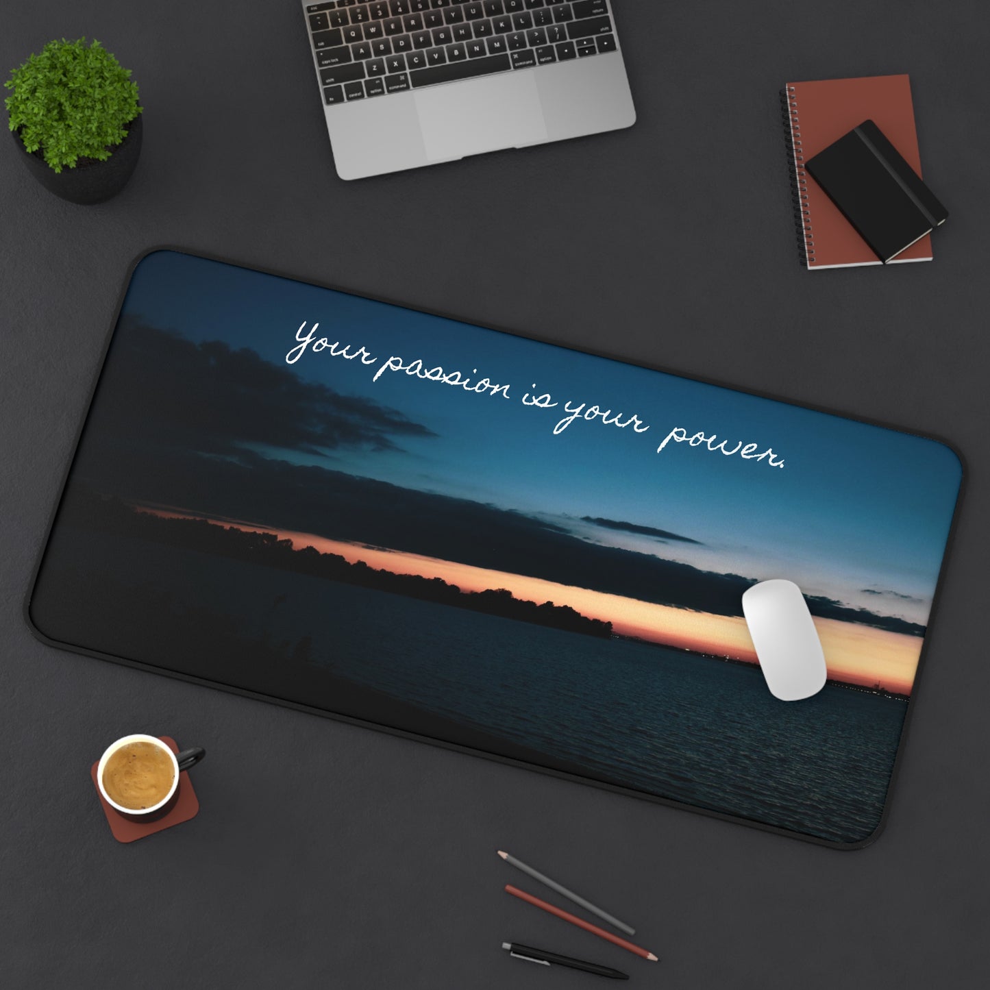Desk Mat - 'Your passion is your power' Sunset River View