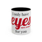 Romantic Accent Mug 'I Only Have Eyes for You'