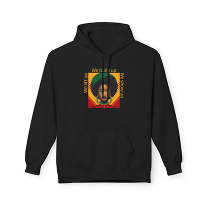 Empowerment Hoodie: We Lift Up, We Build Up, We Show Up