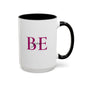 "BE you" Coffee Mug