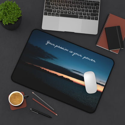 Desk Mat - 'Your passion is your power' Sunset River View