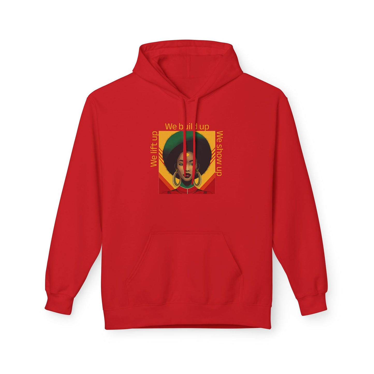 Empowerment Hoodie: We Lift Up, We Build Up, We Show Up